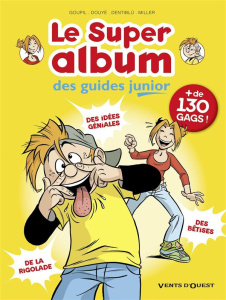 Le Super album des guides junior - GOUPIL/DOUYE