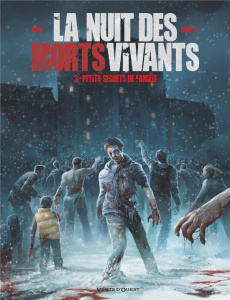 La nuit des morts vivants Tome 3 : Petits secrets de famille - Istin Jean-Luc ; Bonetti Elia