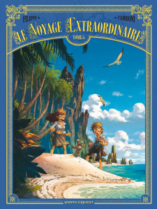 Le voyage extraordinaire Tome 5 : Cycle 2 - Les îles mystérieuses. 2/3 - Filippi Denis-Pierre ; Camboni Silvio ; Yvan Gaspa