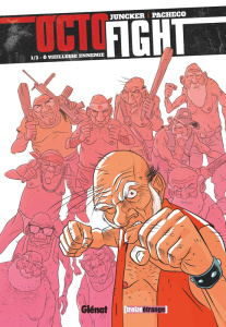 Octofight Tome 1 : O vieillesse ennemie - Juncker Nicolas ; Pacheco Chico