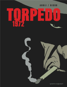 Torpedo : 1972 - Sanchez Abuli Enrique ; Risso Eduardo