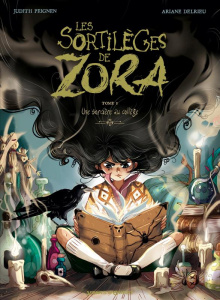 Les sortilèges de Zora Tome 1 : Une sorcière au collège - Peignen Judith ; Delrieu Ariane