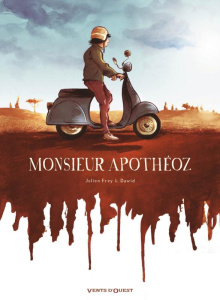 Monsieur Apothéoz - Frey Julien ; Dawid