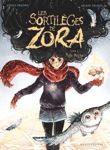 Les sortilèges de Zora Tome 3 : Magie blanche - Peignen Judith ; Delrieu Ariane