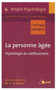 La personne âgée. Psychologie du vieillissement - Le Rouzo Marie-Louise