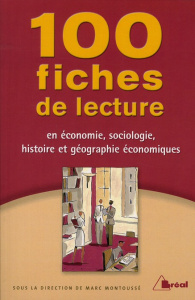 100 Fiches de lecture en économie, sociologie, histoire et géographie économiques - Montoussé Marc ; Agostino Serge d' ; Bonnewitz Pat