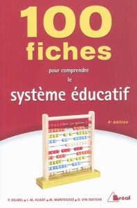 100 fiches pour comprendre le système éducatif. 4e édition - Montoussé Marc ; Deubel Philippe ; Montoussé Marc