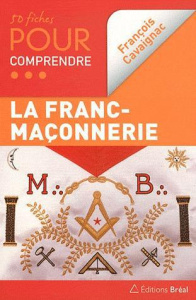 50 fiches pour comprendre la Franc-maçonnerie - Cavaignac François
