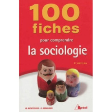 100 fiches pour comprendre la sociologie. 5e édition - Montoussé Marc ; Renouard Gilles