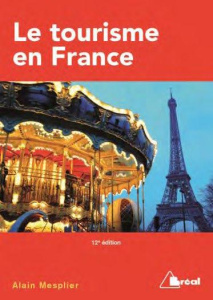 Le tourisme en France. Etude régionale, 12e édition - Mesplier Alain