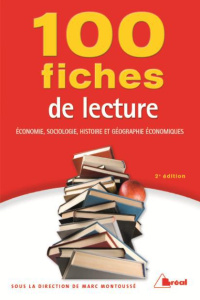 100 fiches de lecture en économie, sociologie, histoire et géographie économiques. 2e édition - Montoussé Marc