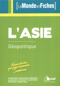 Géopolitique de l'Asie - Bacconnier Gérard ; Benjamin Didier ; Buhnik Sophi