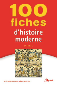 100 fiches d'histoire moderne. 3e édition - Durand Stéphane ; Wenzel Eric