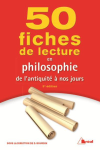 50 fiches de lecture en philosophie de l'Antiquité à nos jours. 3e édition - Bourdin Dominique