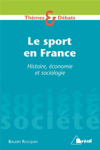 Le sport en France. Histoire, économie et sociologie - Rocquin Baudry ; Keslassy Eric