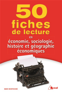 50 fiches de lecture en économie, sociologie, histoire et géographie économiques - Montoussé Marc ; Agostino Serge d' ; Bonnewitz Pat
