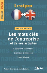 Les mots clés de l'entreprise et de ses activités. Edition bilingue français-anglais - Delhome Annie ; Champon Philippe