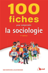 100 fiches pour comprendre la sociologie. 7e édition - Renouard Gilles ; Montoussé Marc