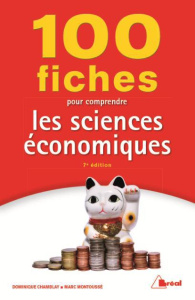 100 fiches pour comprendre les sciences économiques. 7e édition - Montoussé Marc ; Chamblay Dominique