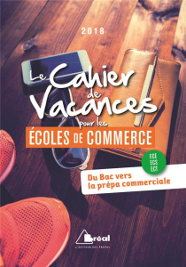 Le cahier de vacances pour les écoles de commerce. Edition 2018 - Agostino Serge d' ; Charlot Dominique ; Droguet Al