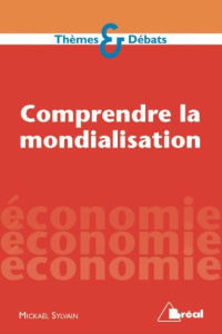 Comprendre la mondialisation - Sylvain Mickaël