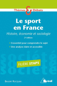Le sport en France. Histoire, économie et sociologie, 2e édition - Rocquin Baudry