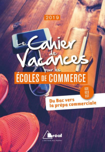 Le cahier de vacances pour les écoles de commerce. Edition 2019 - Agostino Serge d' ; Charlot Dominique ; Droguet Al