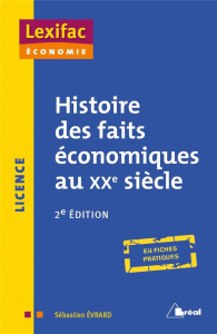 Histoire des faits économiques au XXe siècle. 2e édition - Evrard Sébastien