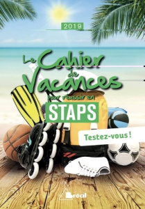 Le cahier de vacances pour réussir en STAPS. Testez-vous ! Edition 2019 - Guégan Jean-Baptiste