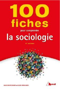 100 fiches pour comprendre la sociologie. 8e édition - Renouard Gilles ; Montoussé Marc
