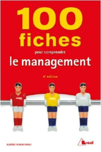 100 fiches pour comprendre le management. 5e édition - Hounounou Albéric