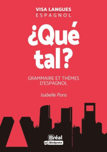 ¿ Qué tal ? Grammaire et thèmes d'espagnol - Pons Isabelle
