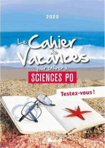 Le cahier de vacances pour entrer à sciences po. Edition 2020 - Choupin Catherine ; Keslassy Eric ; Simunek Charlo