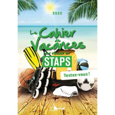 Le cahier de vacances pour réussir en STAPS. Testez-vous ! Edition 2020 - Guégan Jean-Baptiste