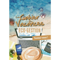 Le cahier de vacances éco-gestion. Testez-vous ! Edition 2020 - Keslassy Eric ; Ferré Françoise ; Tredez Luc