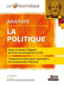 La politique. Avec le texte intégral du livre 3, chapitres 1 à 11, 2e édition - VAN DER MEEREN S.