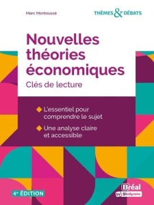 Nouvelles théories économiques. Clés de lecture, 4e édition - Montoussé Marc