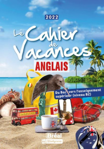 Le cahier de vacances anglais. Du Bac vers l'enseignement supérieur (niveau B2), Edition 2022 - Arnaud Isabelle