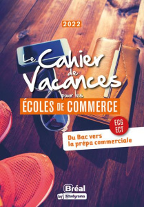 Le cahier de vacances pour les écoles de commerce. Edition 2022 - Agostino Serge d' ; Charlot Dominique ; Droguet Al