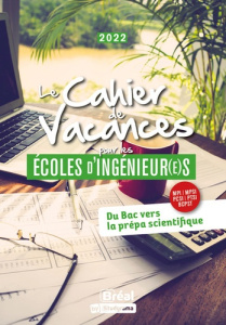 Le cahier de vacances pour les écoles d'ingénieur(e)s. Edition 2022 - Delbarre David ; Tredez Luc