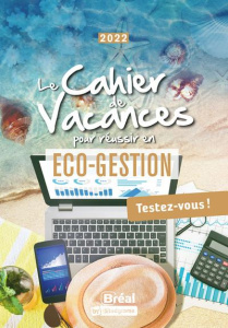 Le cahier de vacances pour réussir en éco-gestion. Testez-vous ! Edition 2022 - Ferré Françoise ; Keslassy Eric ; Tredez Luc