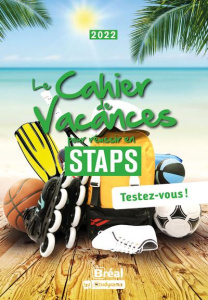 Le cahier de vacances pour réussir en STAPS. Testez-vous ! Edition 2022 - Guégan Jean-Baptiste