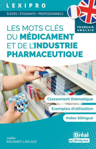 Les mots clés du médicament et de l’industrie pharmaceutique. Edition bilingue français-anglais - Rouanet-Laplace Joëlle