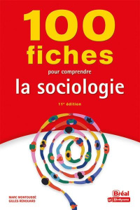 100 fiches pour comprendre la sociologie. 11e édition - Renouard Gilles ; Montoussé Marc