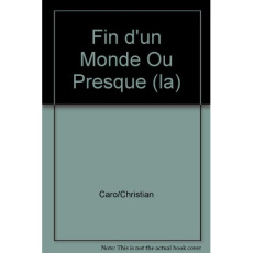 La Fin d'un Monde ou Presque. La Part des Anges - Caro Christian