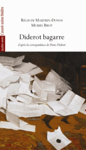 Diderot bagarre. D'après la correspondance de Denis Diderot - Martrin-Donos Régis de ; Brot Muriel