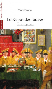 Le Repas des fauves - Katcha Vahé ; Sibre Julien ; Celik Olivier