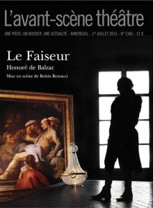 L'Avant-scène théâtre N° 1386, 1er juillet 2015 : Le Faiseur - Balzac Honoré de ; Renucci Robin