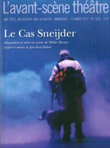 L'Avant-scène théâtre N° 1420 : Le cas Sneijder - Dubois Jean-Paul ; Bezace Didier