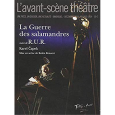 L'Avant-scène théâtre N° 1453-1454, décembre 2018 : La guerre des salamandres suivi de RUR - Capek Karel ; Renucci Robin
